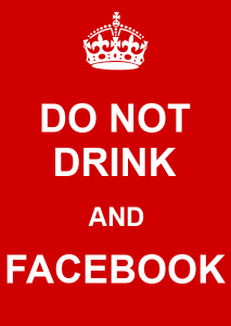 Do not drink and Facebook